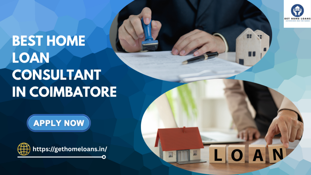 BEST- HOME- LOAN- CONSULTANT IN- COIMBATORE