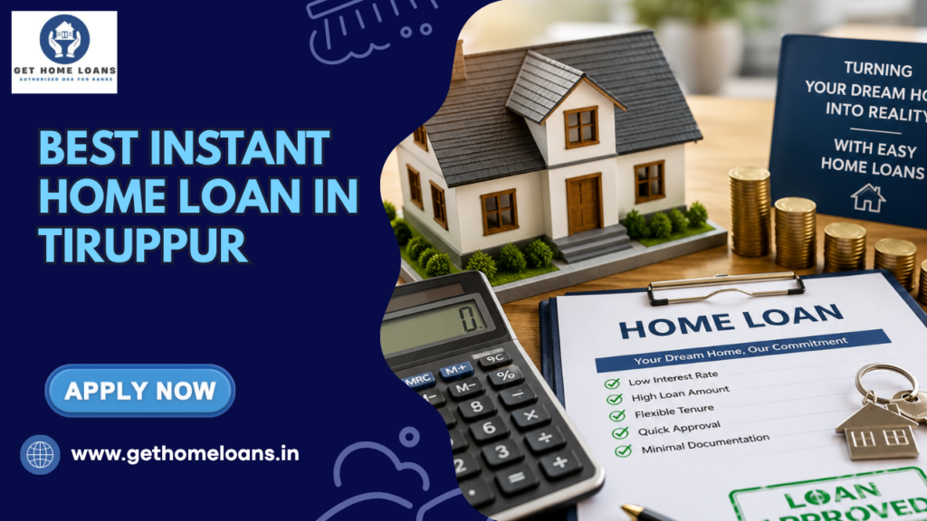 Best Instant Home Loan In Tiruppur best-instant-home-loan-in-tiruppur